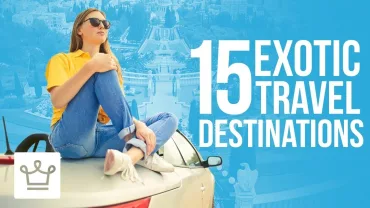 Top 15 Exotic Destinations To Add To Your 2018 Travel List