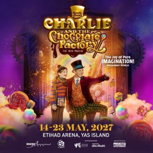 Charlie and the Chocolate Factory 2027 in Abu Dhabi – Shows and Theatrical Plays Charlie and the Chocolate Factory 2027 in Abu Dhabi Shows and Theatrical Plays