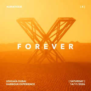 Adriatique present X at Ushuaïa Dubai Harbour Experience – Nightlife Adriatique present X at Ushuaïa Dubai Harbour Experience Nightlife
