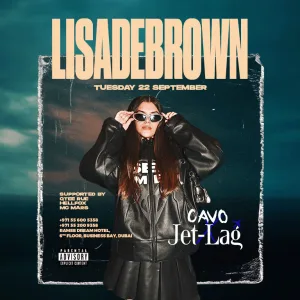 Jet-Lag Presents Lisadebrown in Dubai – Nightlife Jet-Lag Presents Lisadebrown in Dubai Nightlife