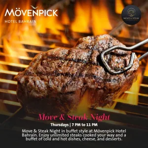 Move & Steak Night at Movenpick Hotel Bahrain – Brunches Move & Steak Night at Movenpick Hotel Bahrain Brunches