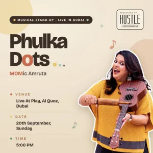Phulka Dots – A Musical Stand-Up Comedy Show ft. MOMic Amruta in Dubai – Comedy Events Phulka Dots - A Musical Stand-Up Comedy Show ft. MOMic Amruta in Dubai Comedy Events