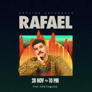 Rafael | Skyline Saturdays | 28 November from 10 Pm in Dubai – Nightlife Rafael | Skyline Saturdays | 28 November from 10 Pm in Dubai Nightlife